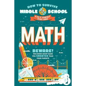 How to Survive Middle School: Math. A Do-It-Yourself Study Guide, Paperback - Matt Fazio imagine