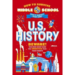 How to Survive Middle School: U.S. History. A Do-It-Yourself Study Guide, Paperback - Annie Scavelli imagine