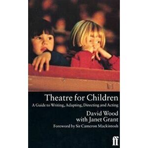 Theatre for Children. Main, Paperback - Janet Grant imagine