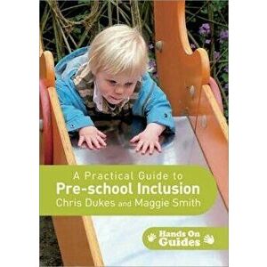 A Practical Guide to Pre-school Inclusion, Paperback - Maggie Smith imagine