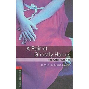 Oxford Bookworms Library: Level 3: : A Pair of Ghostly Hands and Other Stories, Paperback - *** imagine