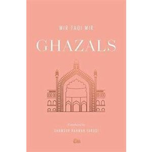 Ghazals. Translations of Classic Urdu Poetry, Paperback - Mir Taqi Mir imagine