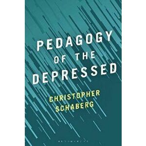 Pedagogy of the Depressed, Paperback - *** imagine