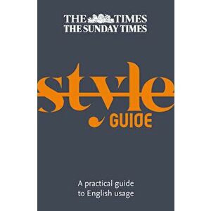 The Times Style Guide. A Practical Guide to English Usage, 3 Revised edition, Paperback - *** imagine
