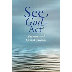 See God Act. The Ministry of Spiritual Direction, Paperback - Michael Drennan SJ imagine