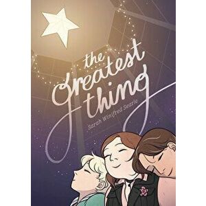 The Greatest Thing, Paperback - Sarah Winifred Searle imagine