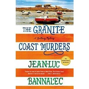 The Granite Coast Murders. A Brittany Mystery, Paperback - Jean-Luc Bannalec imagine