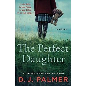 The Perfect Daughter. A Novel, Paperback - D.J. Palmer imagine