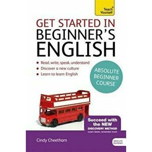 Beginner's English (Learn BRITISH English as a Foreign Language). A short four-skills foundation course in EFL / ESL - Cindy Cheetham imagine