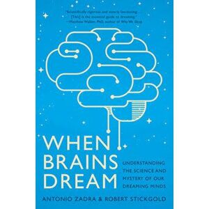 When Brains Dream. Understanding the Science and Mystery of Our Dreaming Minds, Paperback - *** imagine