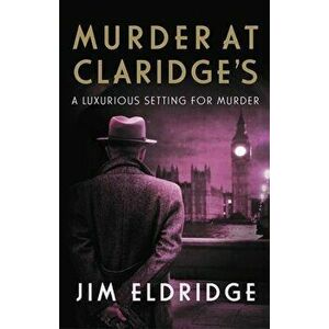 Murder at Claridge's. The elegant wartime whodunnit, Hardback - Jim (Author) Eldridge imagine