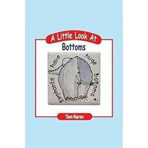A Little Look at Bottoms, Hardback - Tom Karen imagine