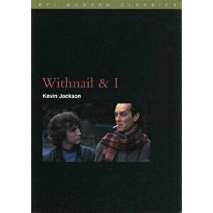 Withnail and I. 2004 ed., Paperback - Kevin Jackson imagine