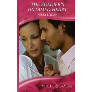 The Soldier's Untamed Heart. Library ed, Hardback - Nikki Logan imagine