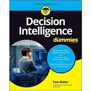 Decision Intelligence For Dummies, Paperback - P Baker imagine