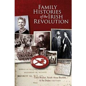 Family histories of the Irish Revolution, Paperback - *** imagine