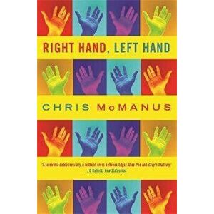 Right Hand, Left Hand. The multiple award-winning true life scientific detective story, Paperback - Chris McManus imagine