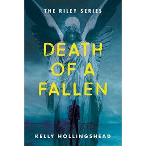 Death of a Fallen, Paperback - Kelly Hollingshead imagine