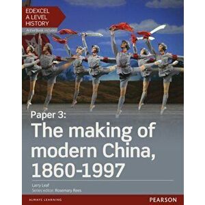Edexcel A Level History, Paper 3: The making of modern China 1860-1997 Student Book + ActiveBook - Larry Auton-Leaf imagine