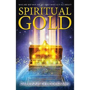 Spiritual Gold. Who are We? Why are We Here? What is it All About?, Paperback - *** imagine