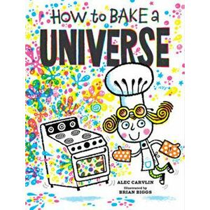 How to Bake a Universe, Hardback - Alec Carvlin imagine
