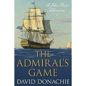 The Admirals' Game. A John Pearce Adventure, Paperback - David Donachie imagine