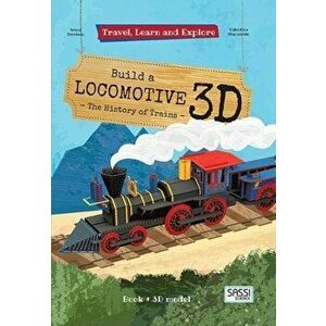 Build a Locomotive 3D, Paperback - Valentina Manuzzato imagine