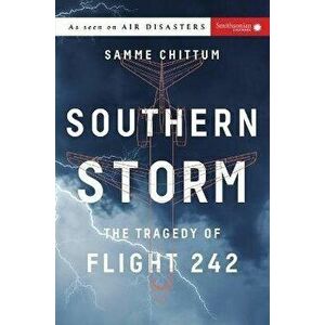 Southern Storm. The Tragedy of Flight 242, Paperback - Samme (Samme Chittum) Chittum imagine