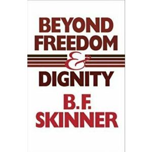 Beyond Freedom and Dignity, Paperback - B. F. Skinner imagine