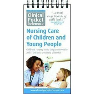 Clinical Pocket Reference Nursing Care of Children and Young People, Spiral Bound - Clark imagine