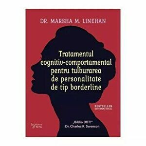 Tratamentul cognitiv - comportamental pentru tulburarea de personalitate de tip borderline - Linehan M.Marsha imagine