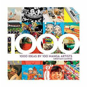 1000 Ideas by 100 Manga Artists, Paperback - Cristian Campos imagine