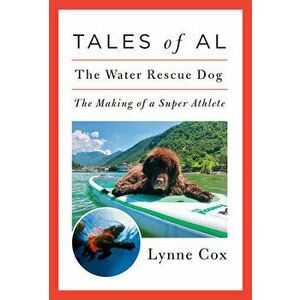 Tales of Al. The Water Rescue Dog, Hardback - Lynne Cox imagine