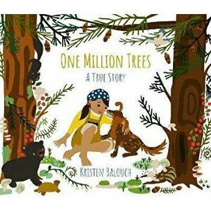 One Million Trees. A True Story, Hardback - Kristen Balouch imagine