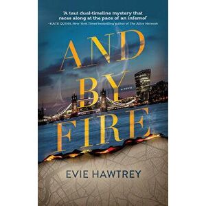 And By Fire. A Novel, Hardback - Evie Hawtrey imagine