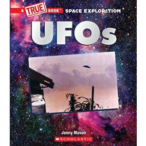 UFOs (A True Book: Space Exploration), Hardback - Jenny Mason imagine