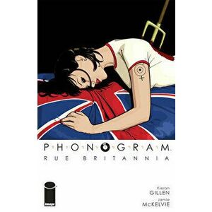 Phonogram, Vol. 1: Rue Britannia (Full Color Edition), Paperback - Kieron Gillen imagine