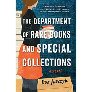 The Department of Rare Books and Special Collections. A Novel, Hardback - Eva Jurczyk imagine