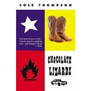 Chocolate Lizards, Paperback - Cole Thompson imagine