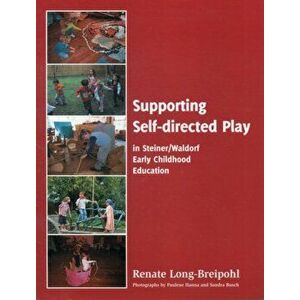 Supporting Self-directed Play in Steiner-Waldorf Early Childhood Education - Renate Long-Breipohl imagine
