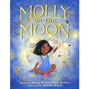 Molly on the Moon, Hardback - Mary Robinette Kowal imagine