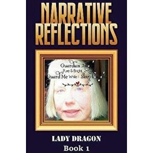 Narrative Reflections. Book 1, Paperback - Lady Dragon imagine