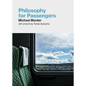 Philosophy for Passengers, Paperback - Tomas Saraceno imagine