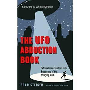 The UFO Abduction Book. Extraordinary Extraterrestrial Encounters of the Terrifying Kind, 2 Revised edition, Paperback - Brad (Brad Steiger) Steiger imagine