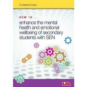 How to Enhance the Mental Health and Emotional Wellbeing of Secondary Students with Sen - Melanie Forster imagine