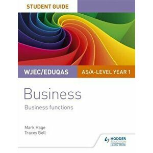WJEC/Eduqas AS/A-level Year 1 Business Student Guide 2: Business Functions, Paperback - Tracey Bell imagine