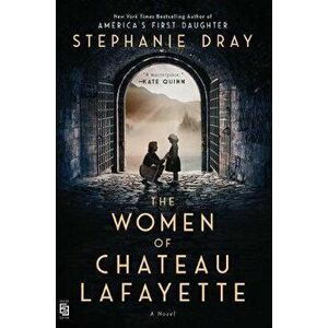 The Women Of Chateau Lafayette, Paperback - *** imagine