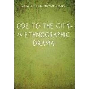 Ode to the City - An Ethnographic Drama, Paperback - Angela Creese imagine
