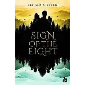 Sign Of The Eight, Hardback - Benjamin Lebert imagine