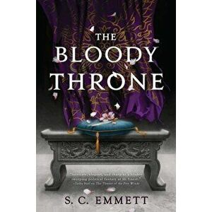 The Bloody Throne, Paperback - S. C. Emmett imagine